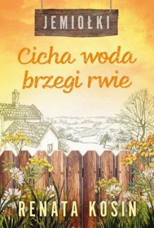 Cicha woda brzegi rwie. Jemiołki (Tom 3) - Renata Kosin [KSIĄŻKA]