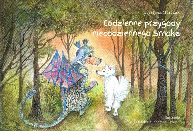 Codzienne przygody niecodziennego Smoka - Krystyna Marczak [KSIĄŻKA]