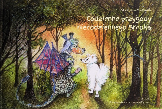 Codzienne przygody niecodziennego Smoka - Krystyna Marczak [KSIĄŻKA]