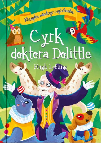 Cyrk doktora Dolittle. Klasyka młodego czytelnika - Hugh Lofting [KSIĄŻKA]