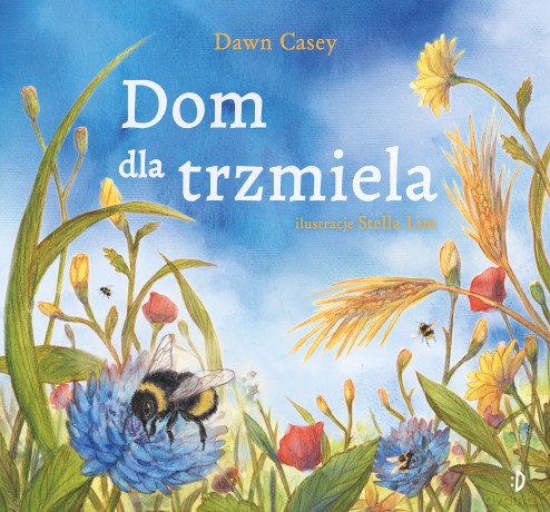 Dom dla trzmiela - Dawn Casey [KSIĄŻKA]