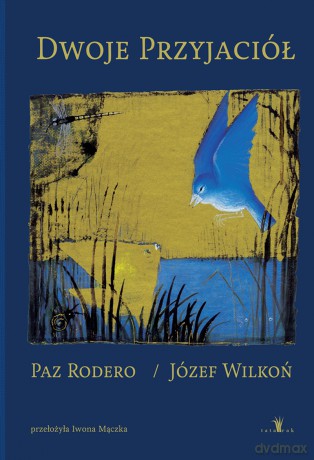 Dwoje przyjaciół - Józef Wilkoń, Paz Rodero [KSIĄŻKA]