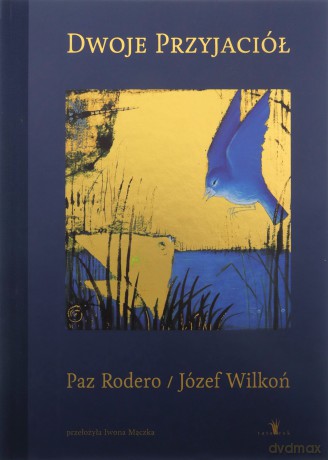 Dwoje przyjaciół - Józef Wilkoń, Paz Rodero [KSIĄŻKA]