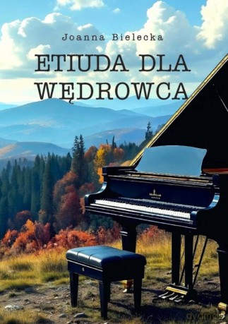 Etiuda dla wędrowca - Joanna Bielecka [KSIĄŻKA]
