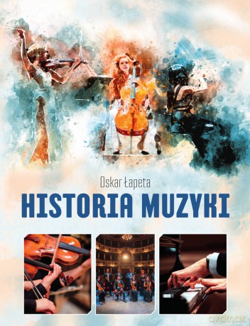 Historia muzyki - Oskar Łapeta [KSIĄŻKA]