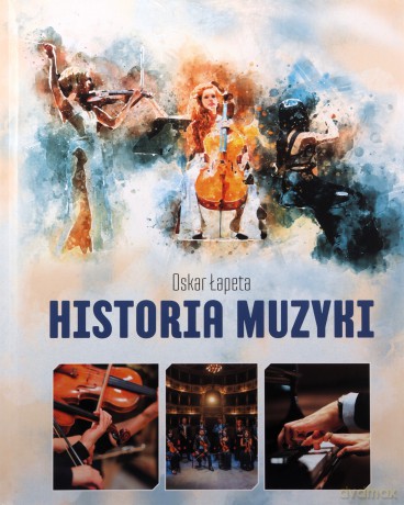 Historia muzyki - Oskar Łapeta [KSIĄŻKA]