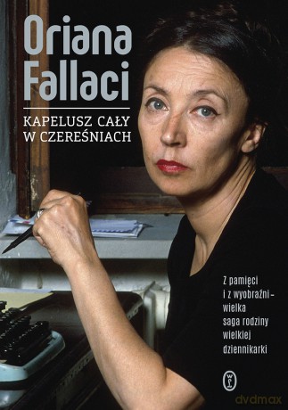 Kapelusz cały w czereśniach - Oriana Fallaci [KSIĄŻKA]