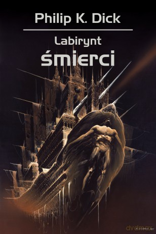 Labirynt śmierci - Philip K. Dick [KSIĄŻKA]