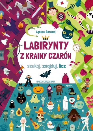 Labirynty z Krainy Czarów - Agnese Baruzzi [KSIĄŻKA]