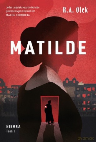 Matilde. Niemra (Tom 1) - R.A. Olek [KSIĄŻKA]