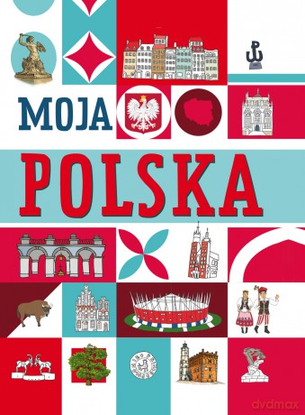 Moja Polska - Agnieszka Nożyńska-Demianiuk [KSIĄŻKA]