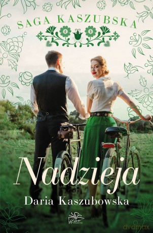 Nadzieja. Saga kaszubska (Tom 7) - Daria Kaszubowska [KSIĄŻKA]