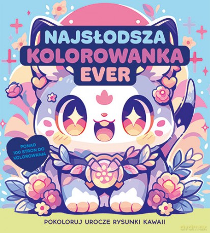 Najsłodsza kolorowanka ever. Pokoloruj rysunki kawaii [KSIĄŻKA]