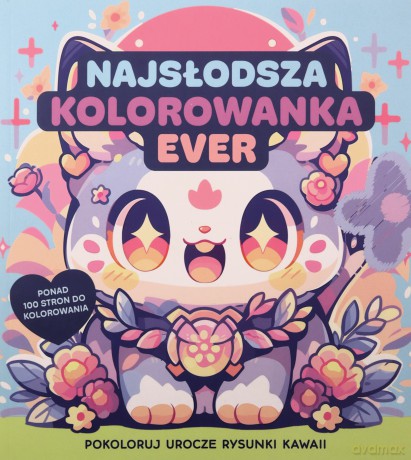 Najsłodsza kolorowanka ever. Pokoloruj rysunki kawaii [KSIĄŻKA]