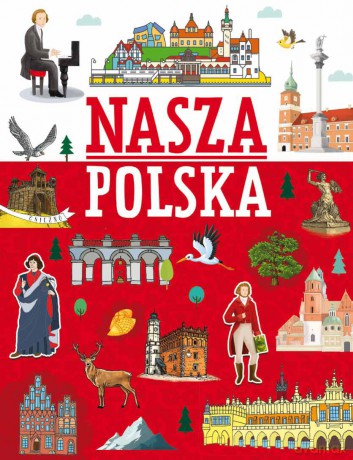 Nasza Polska - Agnieszka Nożyńska-Demianiuk [KSIĄŻKA]