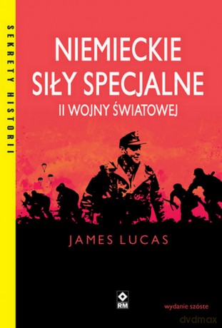 Niemieckie siły specjalne II wojny światowej - James Lucas [KSIĄŻKA]