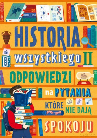 Odpowiedzi na pytania, które nie dają spokoju. Historia wszystkiego - Dominika Dąbrowska [KSIĄŻKA]
