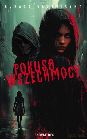 Pokusa wszechmocy - Łukasz Skotniczny [KSIĄŻKA]