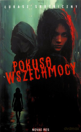 Pokusa wszechmocy - Łukasz Skotniczny [KSIĄŻKA]