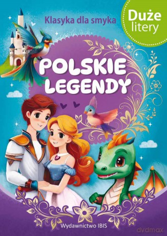 Polskie legendy. Klasyka dla smyka [KSIĄŻKA]