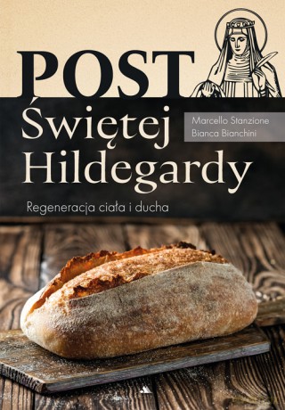 Post Świętej Hildegardy - Marcello Stanzione, Bianca Bianchini [KSIĄŻKA]