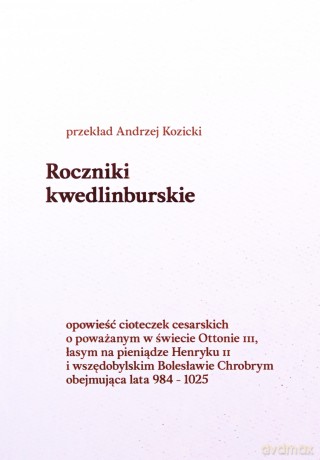 Roczniki kwedlinburskie z lat 984-1025 [KSIĄŻKA]