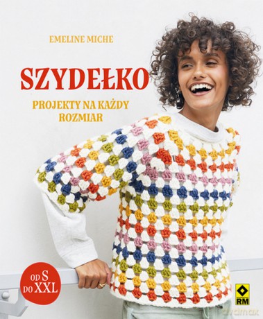 Szydełko Projekty na każdy rozmiar - Meline Miche [KSIĄŻKA]