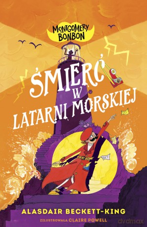 Śmierć w latarni morskiej. Montgomery Bonbon (Tom 2) - Alasdair Beckett-King [KSIĄŻKA]