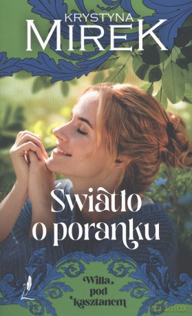 Światło o poranku. Wiila pod kasztanem (Tom 2) - Krystyna Mirek [KSIĄŻKA]