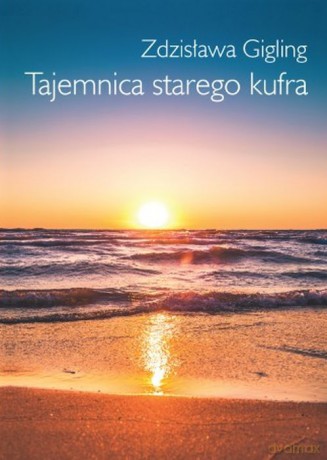 Tajemnica Starego kufra - Zdzisława Gigling [KSIĄŻKA]