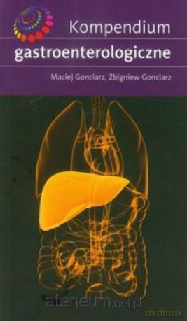 Kompendium gastroenterologiczne [KSIĄŻKA]