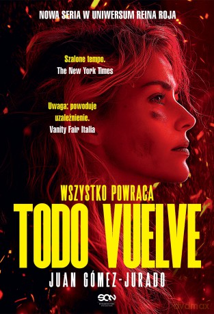 Todo Vuelve. Wszystko powraca. Todo Arde - Juan Gómez-Jurado [KSIĄŻKA]