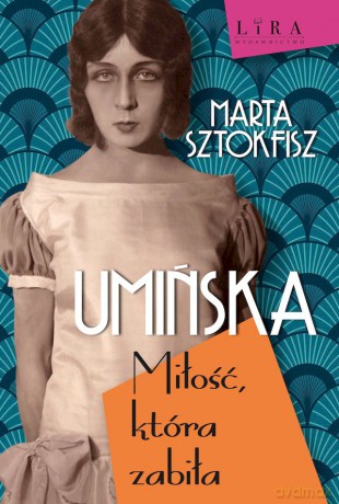 Umińska. Miłość, która zabiła - Marta Sztokfisz [KSIĄŻKA]
