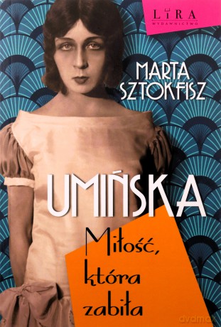Umińska. Miłość, która zabiła - Marta Sztokfisz [KSIĄŻKA]