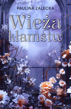 Wieża kłamstw - Paulina Zalecka [KSIĄŻKA]
