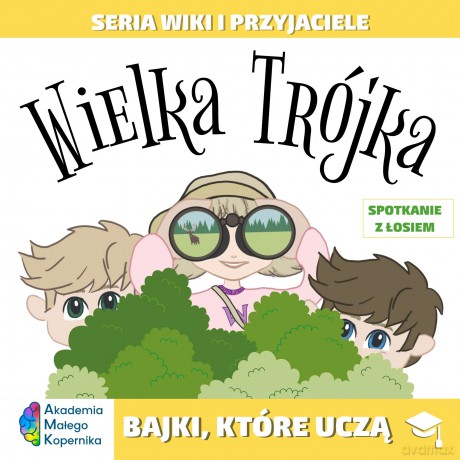 Wiki i przyjaciele. Wielka Trójka. Spotkanie z łosiem [KSIĄŻKA]