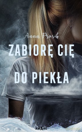 Zabiorę Cię do piekła - Anna Prusik [KSIĄŻKA]