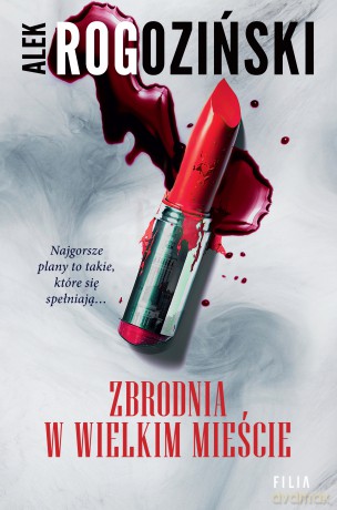 Zbrodnia w wielkim mieście - Alek Rogoziński [KSIĄŻKA]