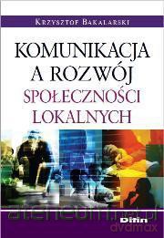Komunikacja a rozwój społeczności lokalnych [KSIĄŻKA]