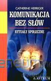 Komunikacja bez słów. Rytuały społeczne [KSIĄŻKA]