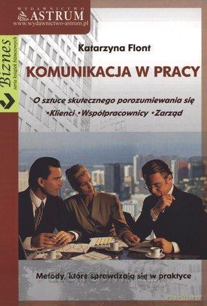 Komunikacja w pracy [KSIĄŻKA]