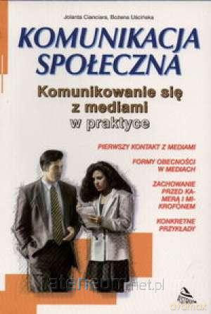 Komunikowanie się z mediami [KSIĄŻKA]