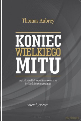 Koniec wielkiego mitu [KSIĄŻKA]