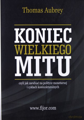Koniec wielkiego mitu [KSIĄŻKA]