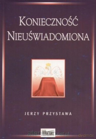 Konieczność nieuświadomiona [KSIĄŻKA]
