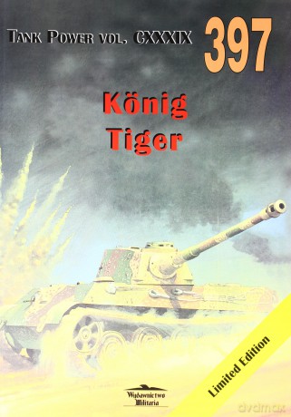 Konig Tiger. Tank Power vol. CXXXIX 397 [KSIĄŻKA]