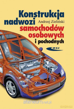 Konstrukcja nadwozi samochodów osobowych i pochodn [KSIĄŻKA]