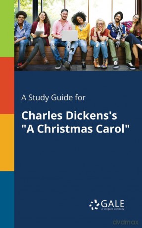 A Study Guide for Charles Dickens's "A Christmas Carol" - Cengage Learning Gale [KSIĄŻKA]