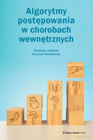 Algorytmy postępowania w chorobach wewnętrznych [KSIĄŻKA]