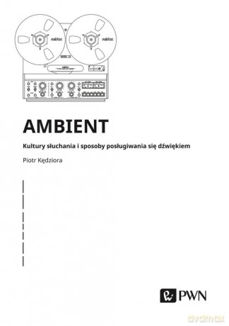 Ambient - Piotr Kędziora [KSIĄŻKA]